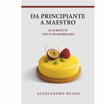 Da principiante a maestro - Le 10 ricette che ti trasformano